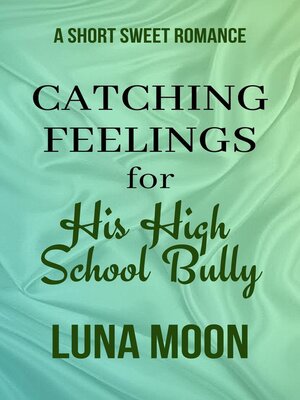 cover image of Catching Feelings for His High School Bully